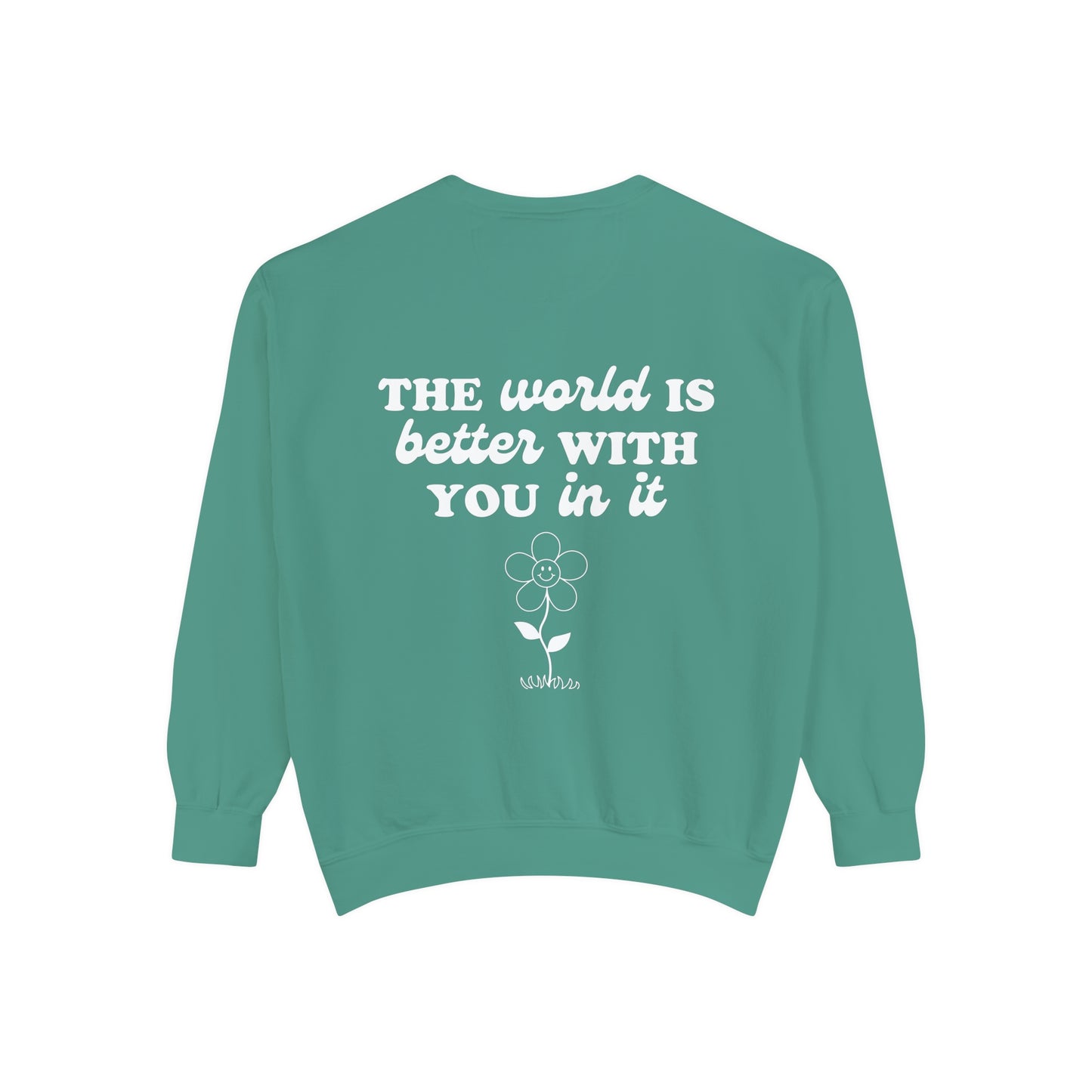The World Is Better With You In It Crewneck