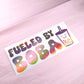 Fueled By Boba Decal