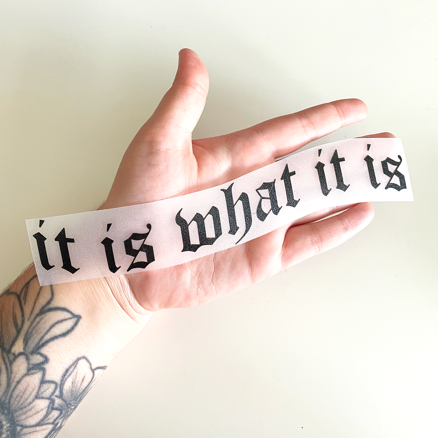 It Is What It Is Decal