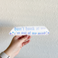 Don't Honk At Me I'm Out Of My Mind Decal