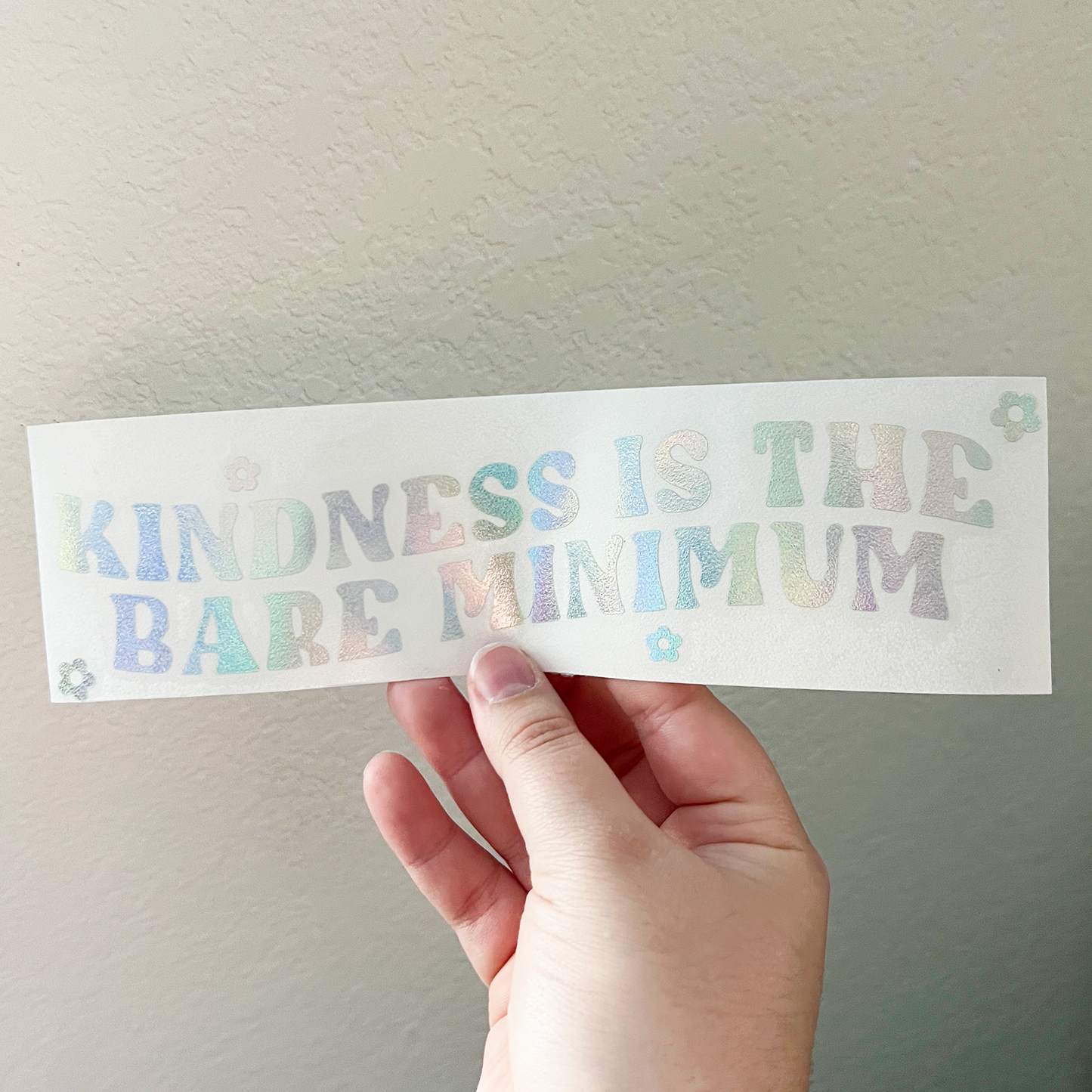 Kindness Is The Bare Minimum Decal
