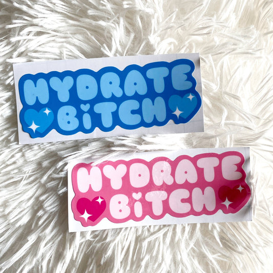 Hydrate Bitch Sticker
